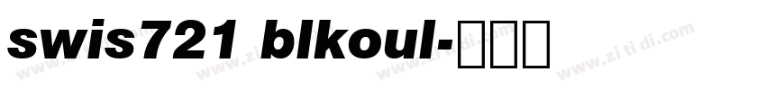 swis721 blkoul字体转换 swis721 blkoul字体转换